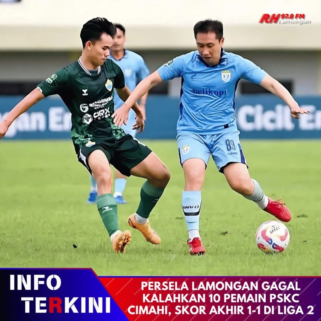 Persela Lamongan Gagal Kalahkan 10 Pemain PSKC Cimahi, Skor Akhir 1-1 di Liga 2